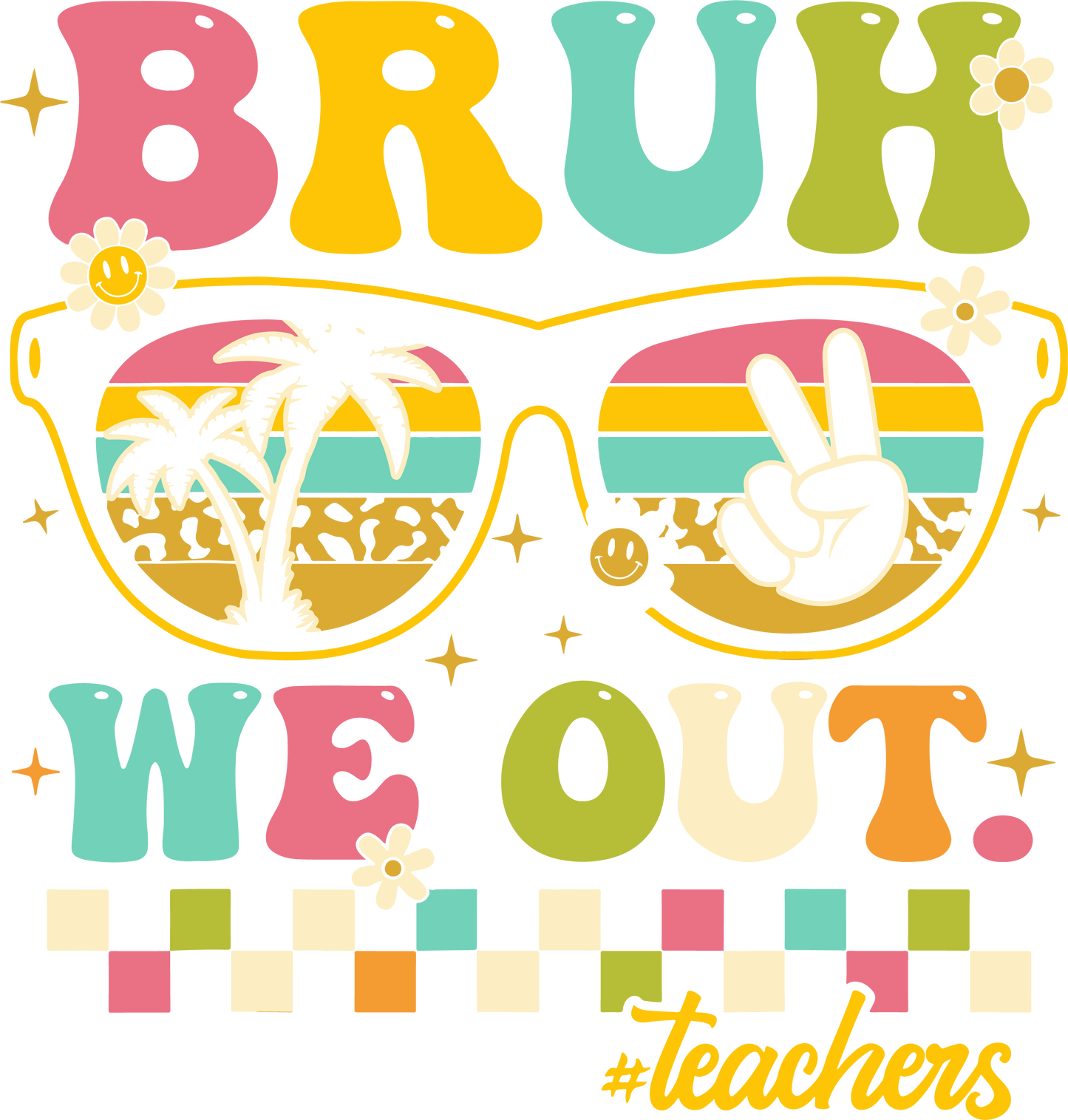 Sunglasses Bruh We Out